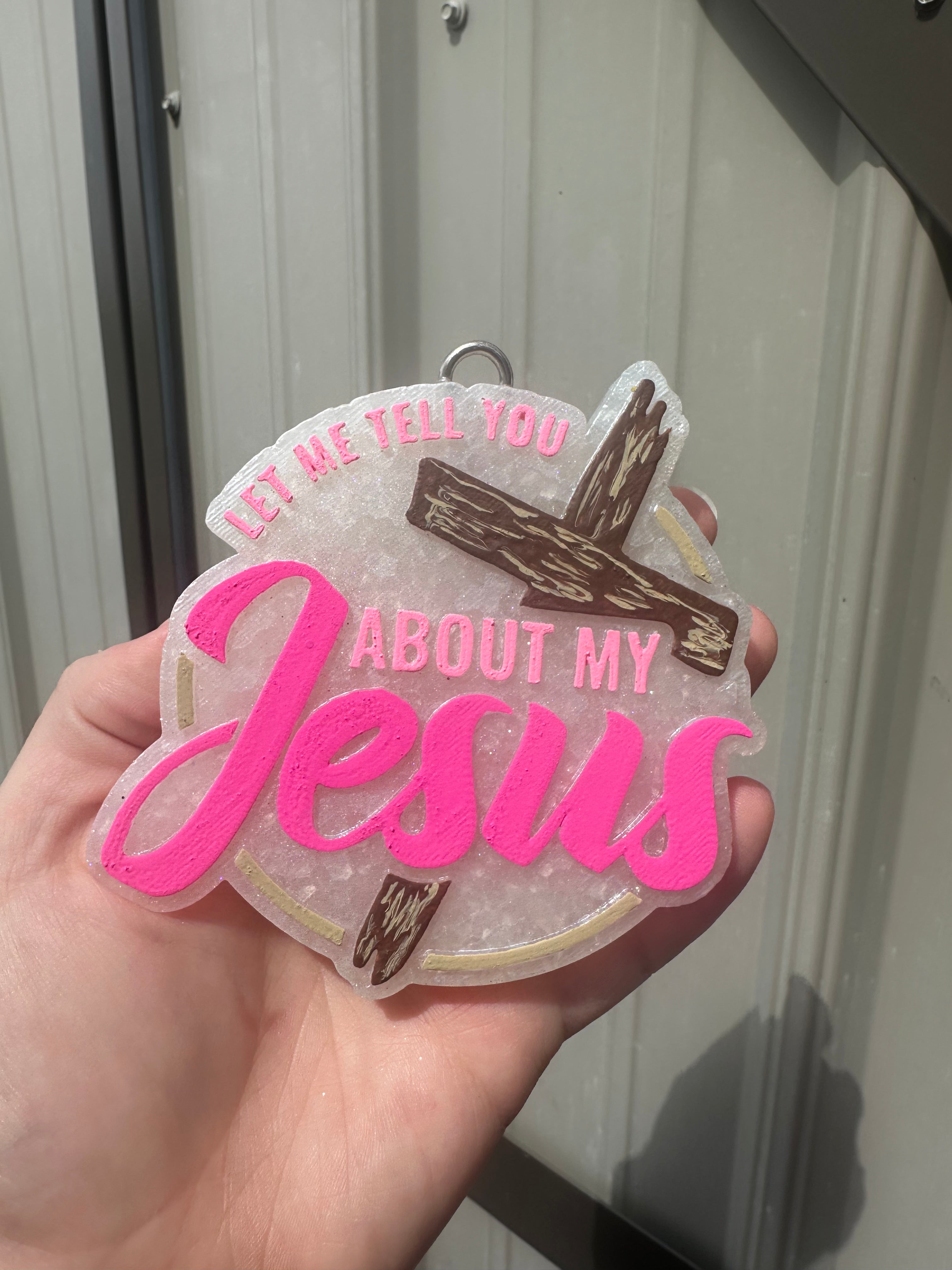 Let Me Tell You About My Jesus Car Freshie